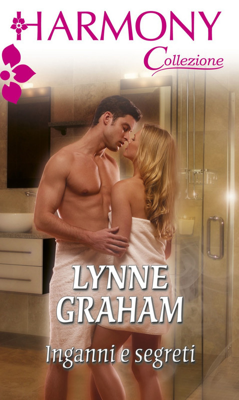 Lynne Graham - Inganni e segreti (2012)