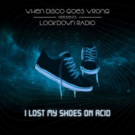 VA - Lockdown Radio (I Lost My Shoes On Acid) (2021)