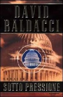 David Baldacci - Sotto pressione (1999)