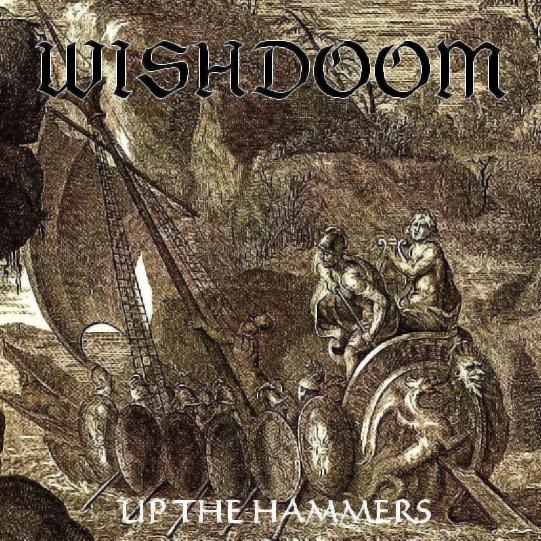 Wishdoom - Up The Hammers