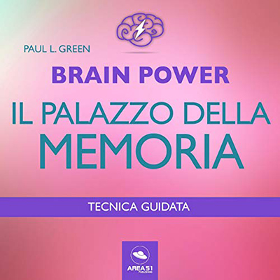 Paul L. Green - Brain Power. Il palazzo della memoria (2019) (mp3 - 64 kbps)