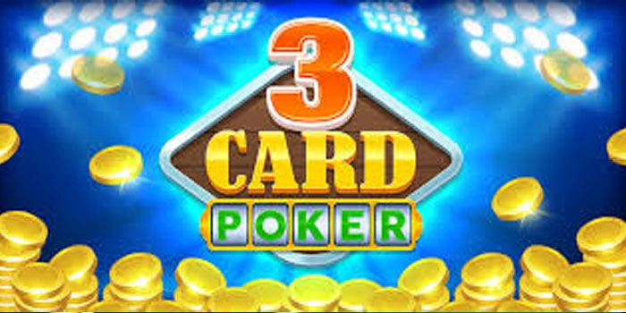 Tips Dan Trik Jackpot Konsisten Di Poker Three Card