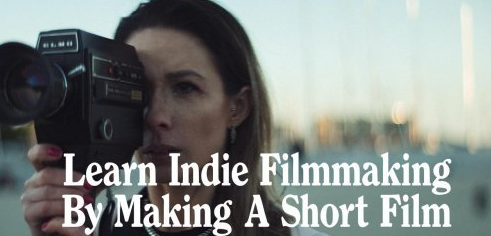 Learn Indie Filmmaking By Making a Short Film