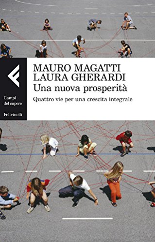 Laura Gherardi,  Mauro Magatti -- Una nuova prosperità (2014)