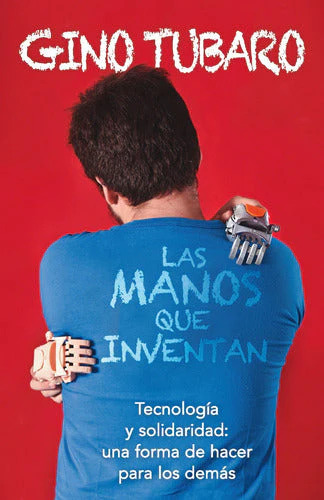 LAS MANOS QUE INVENTAN, GINO TUBARO