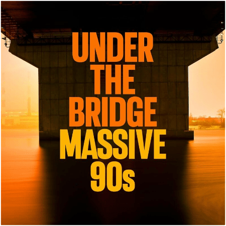 VA – Under the Bridge – Massive 90s (2022) FLAC