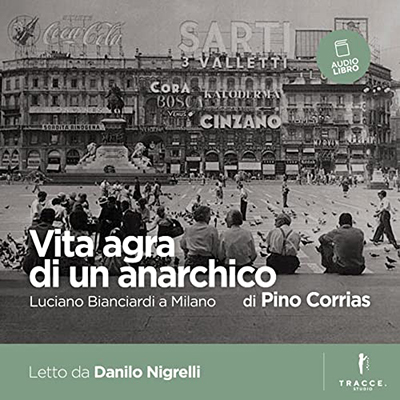 Pino Corrias - Vita agra di un anarchico (2022) (mp3 - 128 kbps)