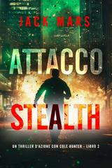 Jack Mars – Attacco Stealth (Cole Hunter Libro 2) (2025)