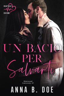 Anna B. Doe - Blairwood University Vol. 7. Un bacio per salvarti (2024)