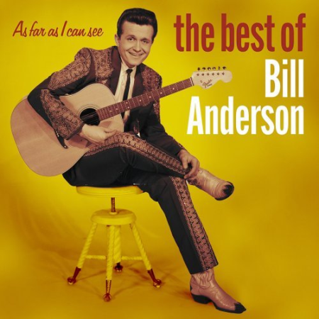54f9c4b3 9775 42b6 97d6 0072b78947c4 - Bill Anderson - As Far As I Can See: The Best Of (2022)