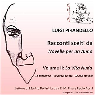 Luigi Pirandello - La vita nuda. Racconti scelti da "Novelle per un anno" 2 (2020) .mp3 - 160 kbps