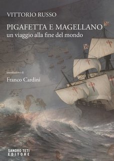 Vittorio Russo - Pigafetta e Magellano. Un viaggio alla fine del mondo (2023)