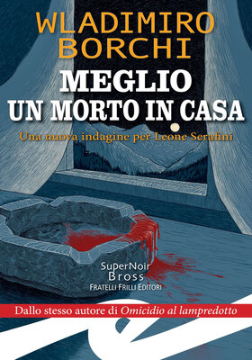 Wladimiro Borchi - Meglio un morto in casa (2026)