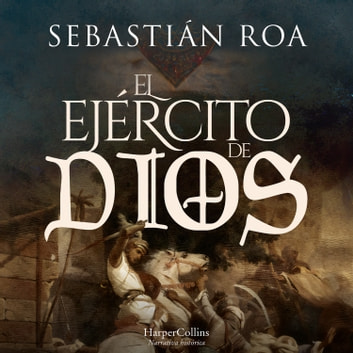 el ejercito de dios 5 - El ejército de Dios (Almohade 2) - Sebastián Roa - Narrado por Germán Gijón