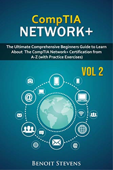 COMPTIA NETWORK +: The Ultimate Comprehensive Beginners Vol2