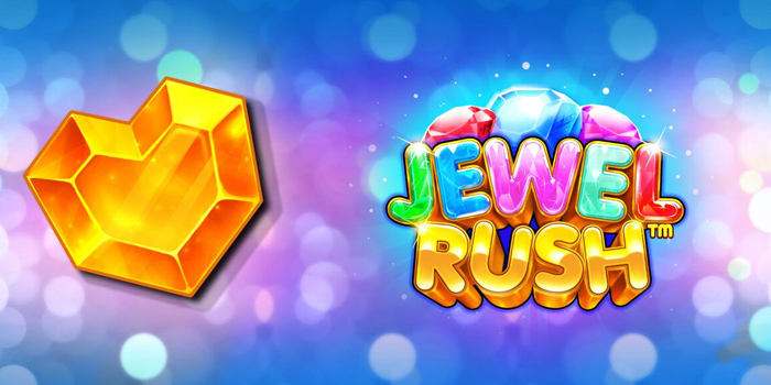 Trik Mudah Supaya Gacor di Slot Jewel Rush dan Auto Profit