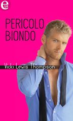 Vicki Lewis Thompson – Pericolo biondo (2017)