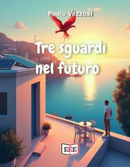 Paolo Vezzosi – Tre sguardi nel futuro (2025)