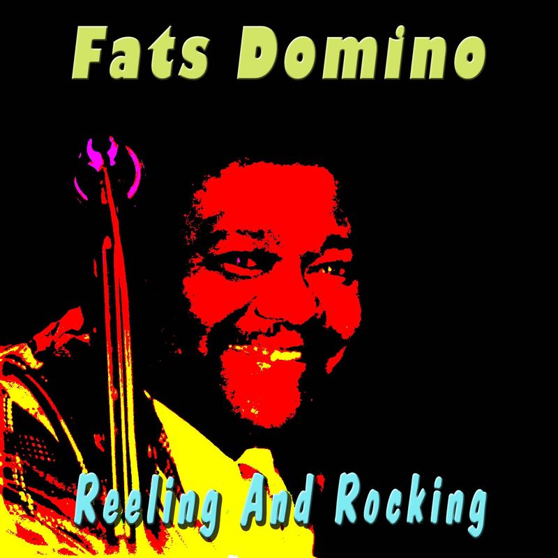 Fats Domino - Reeling And Rocking (Album, recordJet, 2014) FLAC