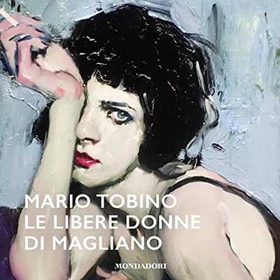 Mario Tobino - Le libere donne di Magliano (2022) (mp3 - 128 kbps)