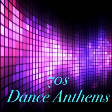 VA - 70s Dance Anthems (2021)