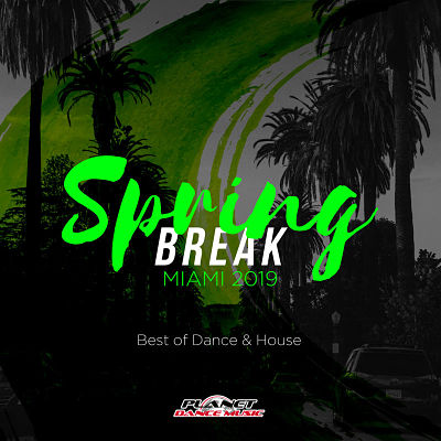 VA - Spring Break Miami 2019 (Best Of Dance & House) (05/2019) VA-Sprin-opt