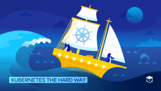 Kubernetes the Hard Way Kubernetes the Hard Way