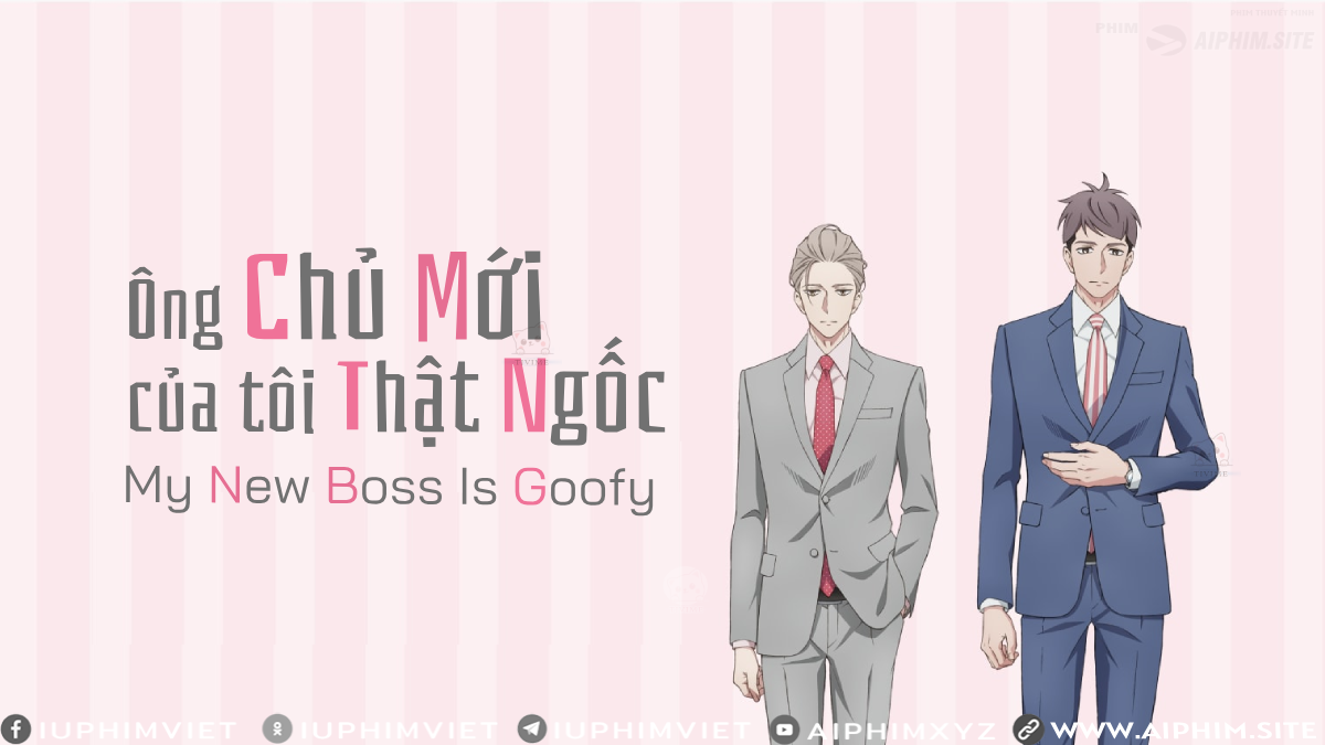 Ông Chủ Mới Của Tôi Thật Ngốc - My New Boss Is Goofy (2023)