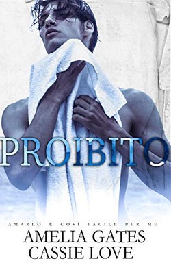 Amelia Gates, Cassie Love - Proibito. Un amore pericoloso (2020)