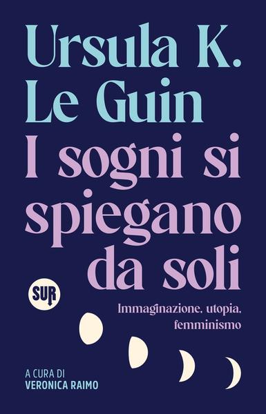 Ursula K. Le Guin – I sogni si spiegano da soli (2025)