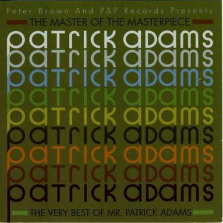VA - The Master Of The Masterpiece - The Very Best Of Mr. Patrick Adams (2006)