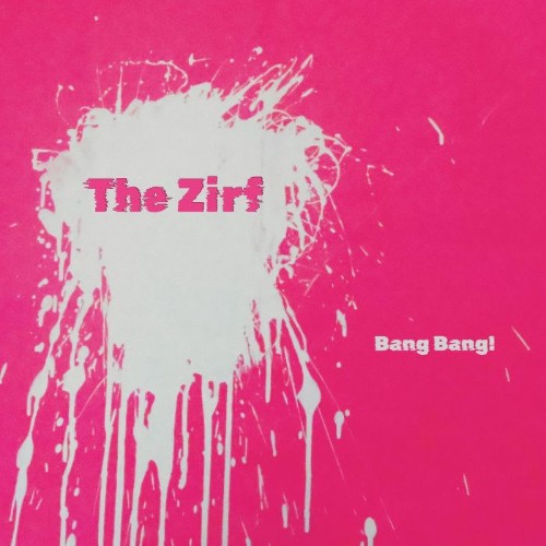The Zirf - Bang Bang! (2026)