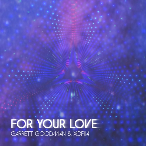 Garrett Goodman & Xofiia - For Your Love (2026)