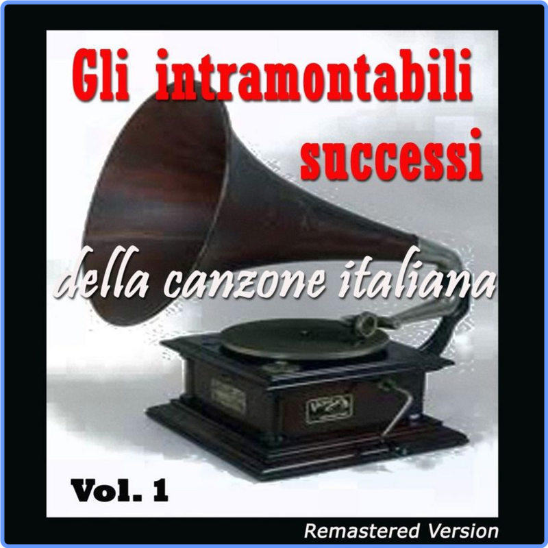 Gli intramontabili successi della canzone italiana, Vol. 1 (Piacevoli ricordi del passato) (Digital Remasterings, 2012) mp3 320 Kbps