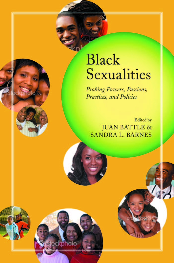 Black Sexualities: Probing Powers, Passions, Practices, and Policies
