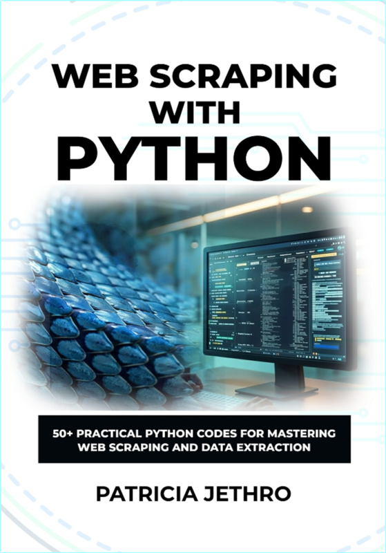 Web Scraping With Python 50+ Practical Python Codes (Anish Chapagain)
