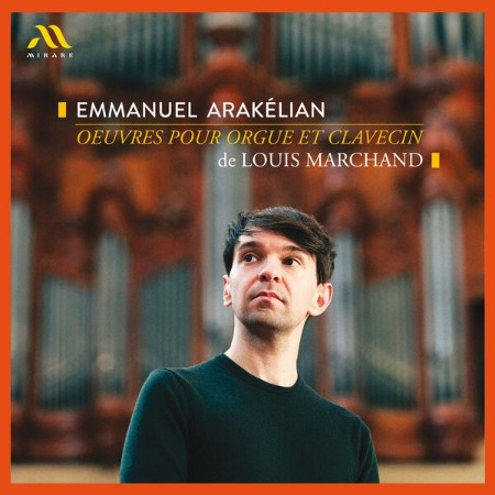 Emmanuel Arélian - Louis Marchand: Oeuvres pour orgue et clavecin (2024)