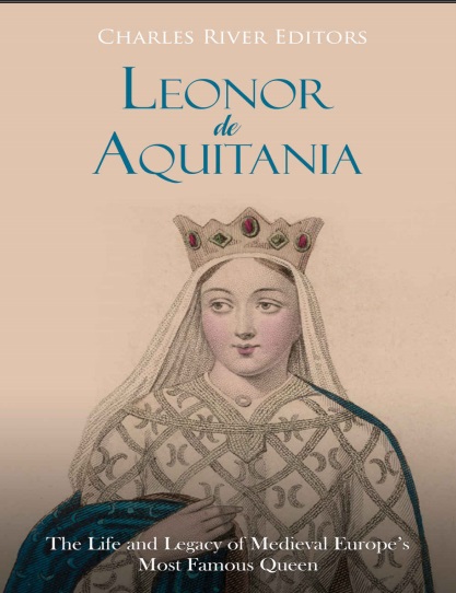 Leonor de Aquitania - Charles River Editors (PDF + Epub) [VS]