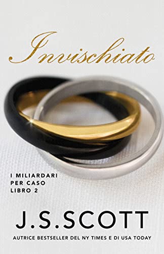 J. S. Scott - Invischiato (I Miliardari per Caso Vol. 2) (2022)