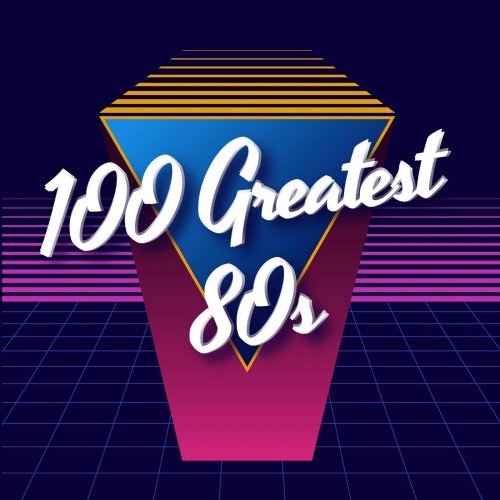 VA - 100 Greatest 80s (2024) Mp3