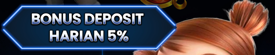 BONUS DEPOSIT HARIAN 5%