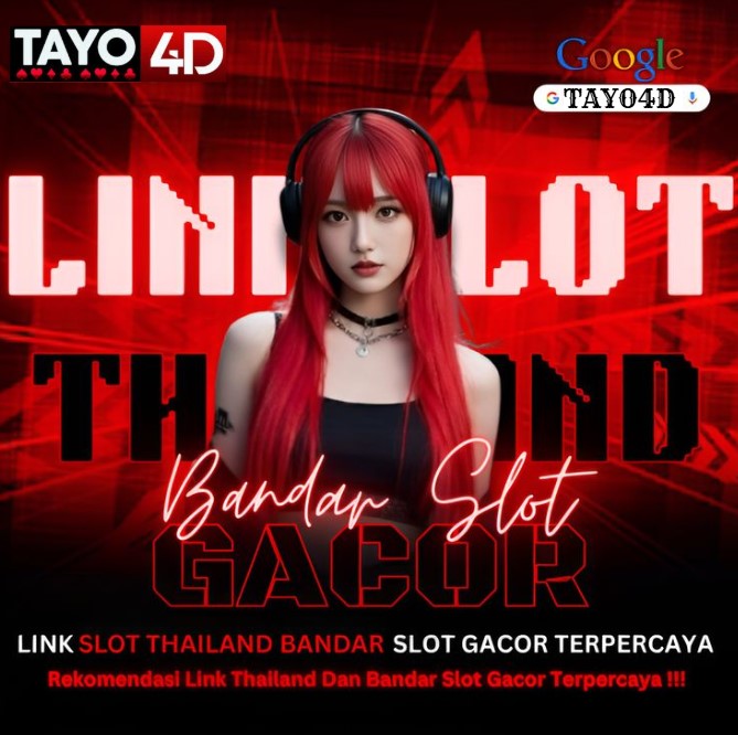 TAYO4D : Bandar S.L.O.T G.A.C.O.R Dengan Link Server Thailand TERPERCAYA 