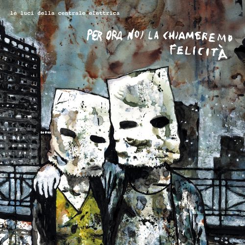 Le Luci Della Centrale Elettrica - Per ora noi la chiameremo felicità [Album] (Cara Catastrofe di Vasco Brondi, 2014) .mp3 -320 Kbps