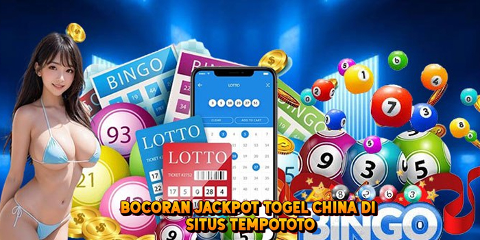Bocoran Jackpot Togel CHINA di Situs Tempototo
