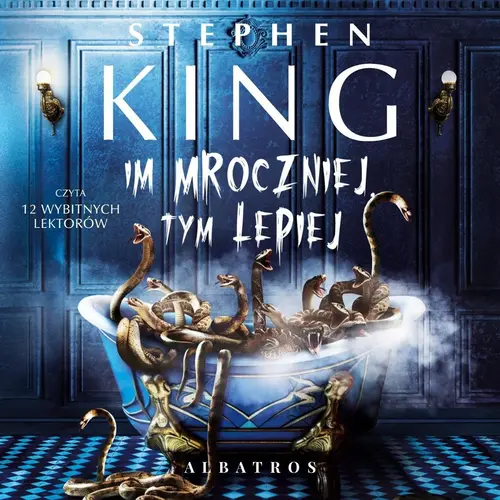 Stephen King - Im mroczniej, tym lepiej (2024)