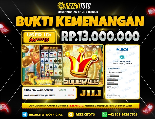 BUKTI KEMENANGAN 14 AGUSTUS 2025 SUPER ACE 13 JUTA 