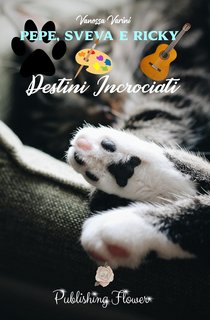 Vanessa Varini - Pepe, Sveva e Ricky. Destini Incrociati (2023)