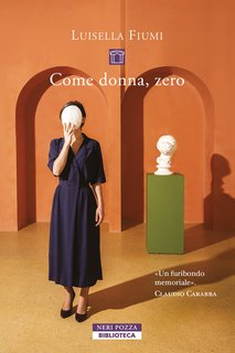 Luisella Fiumi - Come donna zero (2024)