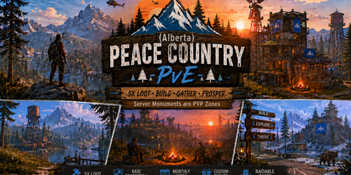 >>>Peace Country PVE 5X | TruePvE | No KOS | Raidable Bases