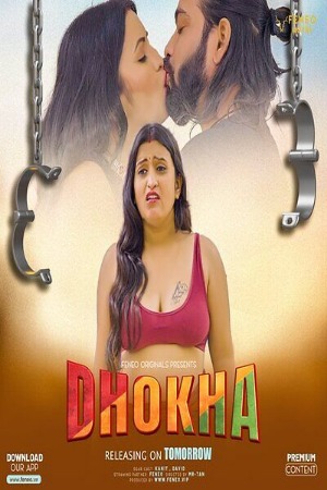 Dhokha (2024) Hindi Season 01 [ Episodes 02 Added] | WEB-DL | 1080p | 720p | 480p | Feneo WEB Series | Download | Watch Online